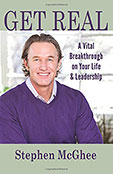 Get Real A Vital Breakthrough on Your Life and Leadership by Stephen McGhee